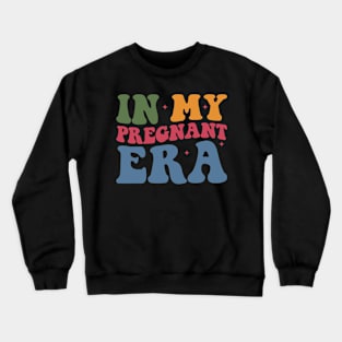 Funny Pregnancy Announcement In My Pregnant Era Pregnancy Crewneck Sweatshirt